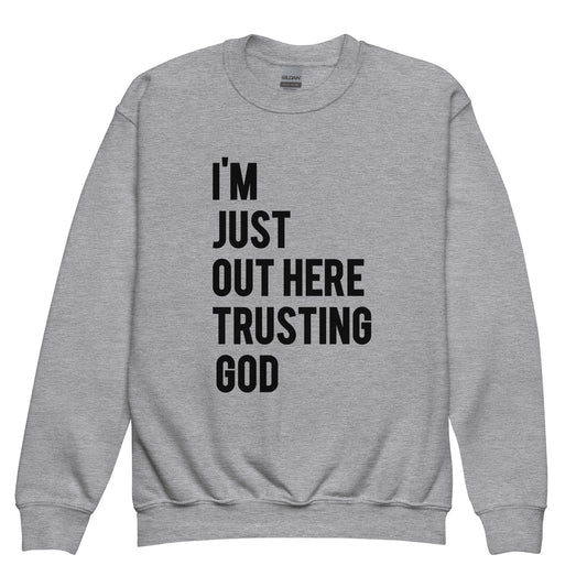 Youth "I'm Just Out Here Trusting God "crewneck sweatshirt